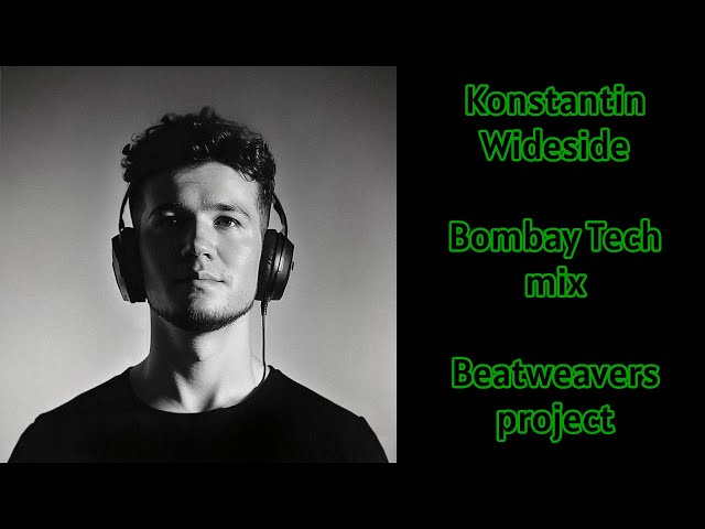 Konstantin Wideside - Bobmbay Tech mix