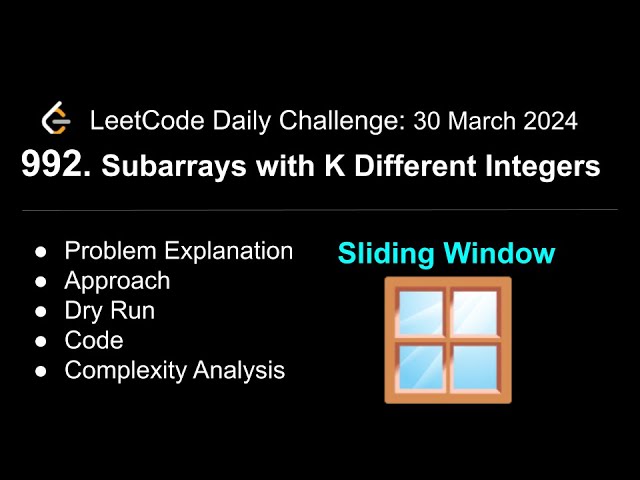 Daily LeetCode Challenge: 992. Subarrays with K Different Integers | C++ | Sliding Window