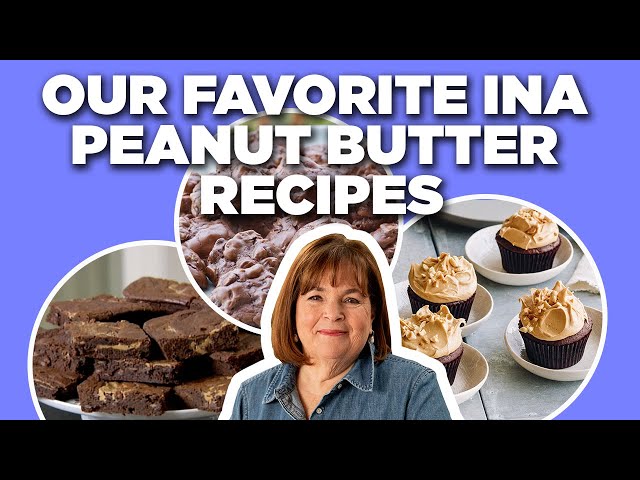 Our Favorite Ina Garten Peanut Butter Recipe Videos | Barefoot Contessa | Food Network