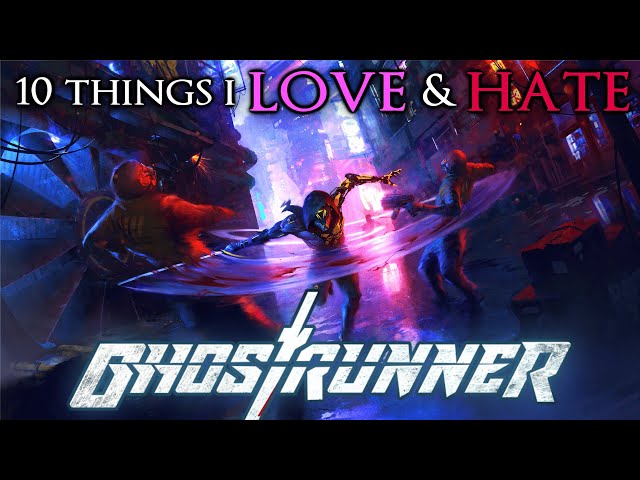 10 Things I Love or Hate: Ghostrunner