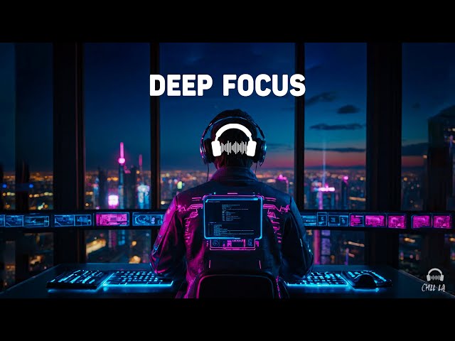 Night Music for Work — Deep Focus — Chillstep,  Deep Future Garage Mix
