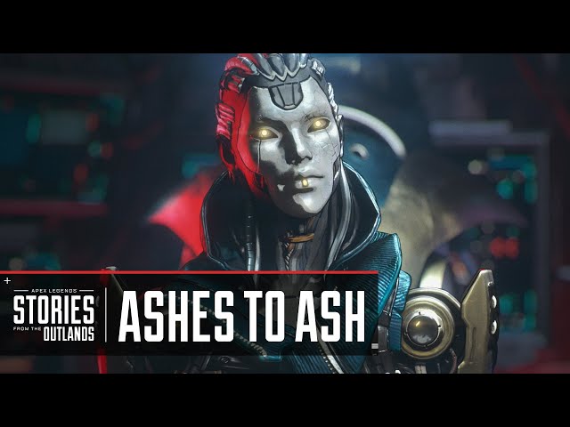 Apex Legends | Stories from the Outlands - “Ashes to Ash”