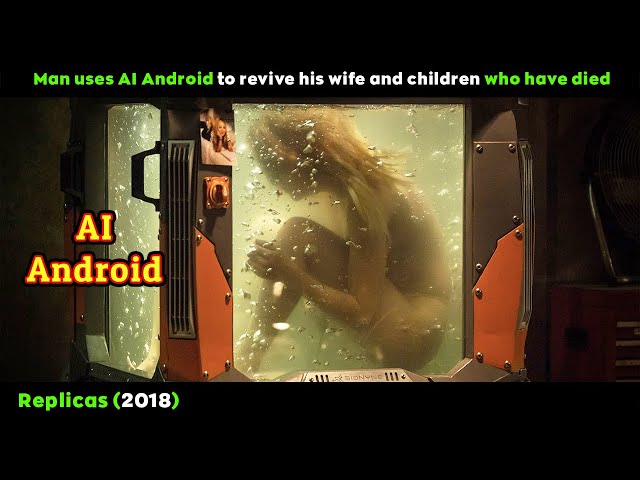 [Movie Review] Man Uses Ai Android To Revive His Wife And Children Who Have Died || Replicas