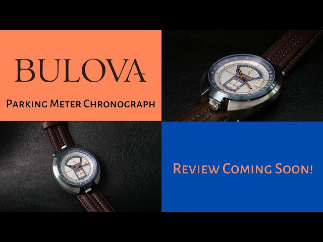 The Bulova "Parking Meter" Chronograph - Review Coming Soon