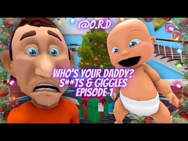 Who's Your Daddy? S**ts & Giggles Episode 1