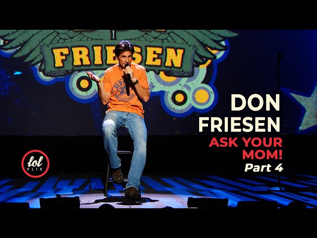Don Friesen • Ask Your Mom • Part 4 | LOLflix
