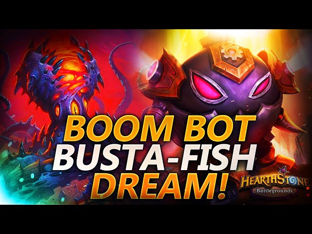 Boom Bot Busta-Fish Dream!!! | Hearthstone Battlegrounds Gameplay | Patch 21.6 | bofur_hs