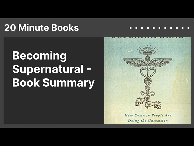 Becoming Supernatural - Book Summary