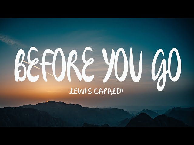 Lewis Capaldi - Before You Go (Mix Lyrics)