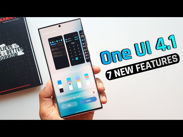 Samsung One UI 4.1 - 7 New features