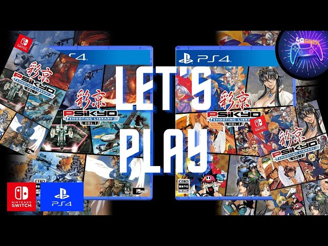 Let's Play Psikyo Shooting Library Vol 1 et 2 PS4