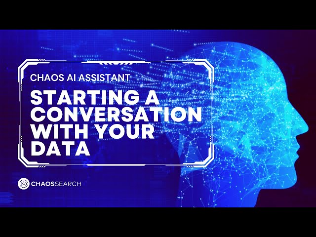 ChaosSearch AI Assistant | Starting a Conversation With Your Data