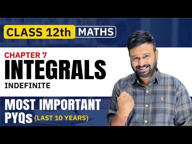 Class 12 Maths | Ch 7 Indefinite Integrals Most Important PYQs ( Last 12 Years ) | VidyaWise