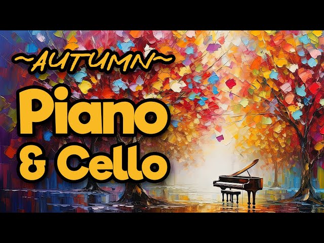 Autumn Piano & Cello Music Playlist | 2 Hours of Cozy Fall Covers
