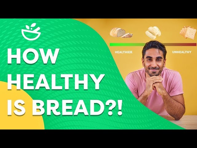 How Healthy Is Bread?