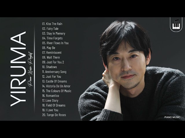 Yiruma Greatest Hits Collection - Best Song Of Yiruma - Best Piao Instrumental  Music