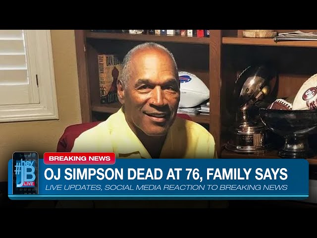 #BREAKING: OJ Simpson dead at 76 years-old, family confirms | Live updates, reaction | #HeyJB Live