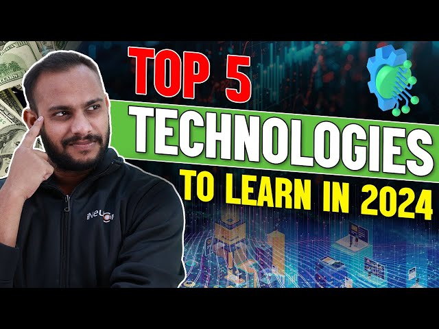 Top 5 Technologies to learn in 2024