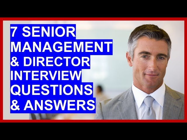 7 SENIOR MANAGER / DIRECTOR Interview Questions and Answers!