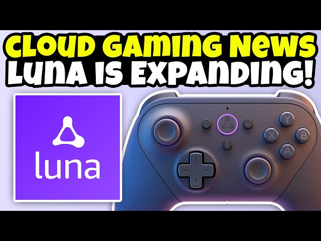 Amazon Luna Expands to Three New Countries! | Cloud Gaming News