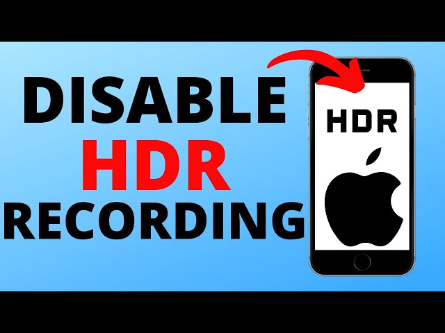How to Turn Off HDR Video Recording on iPhone - Enable or Disable HDR Video on iPhone