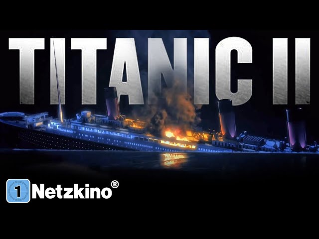 Titanic 2 – Die Rückkehr (KATASTROPHENFILM ganzer Film Deutsch, Action Filme komplett streamen)