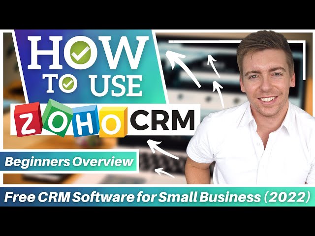 How to use Zoho CRM | Free CRM Software for Small Business