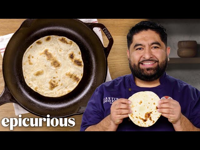 The Best Tortillas You'll Ever Make (Restaurant-Quality) | Epicurious 101