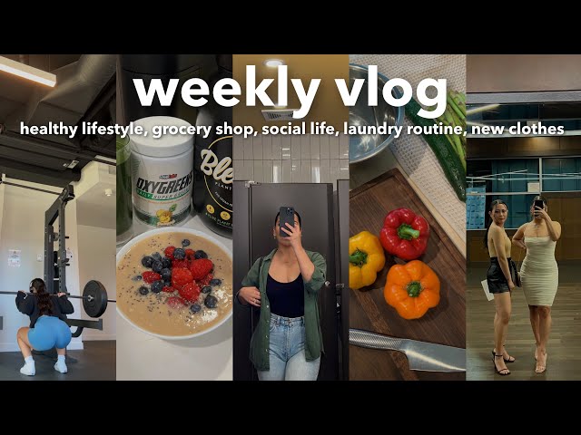 VLOG | Healthy Lifestyle, Grocery Shop w/ Me, Social Life, Laundry Routine, New Clothes + more