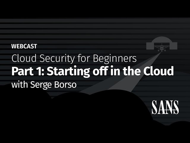 Cloud Security for Beginners: Part 1 - Starting Off in the Cloud