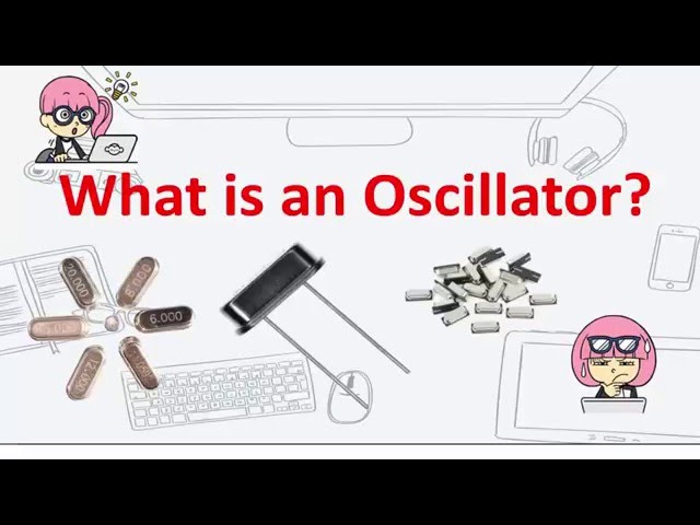 What is an oscillator?