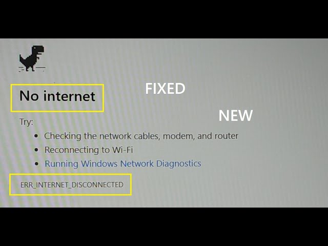 No internet, Try checking the network cables, ERR_INTERNET_DISCONNECTED, chrome and other, 8 ways