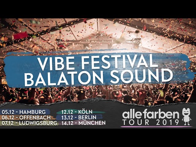 VIBE FESTIVAL x BALATON SOUND - ALLE FARBEN TOUR 2019