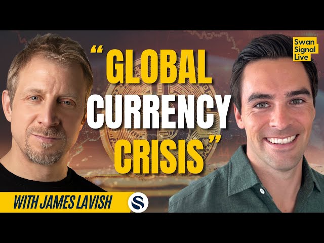 Global Currency Crisis & Bitcoin with James Lavish | EP 155