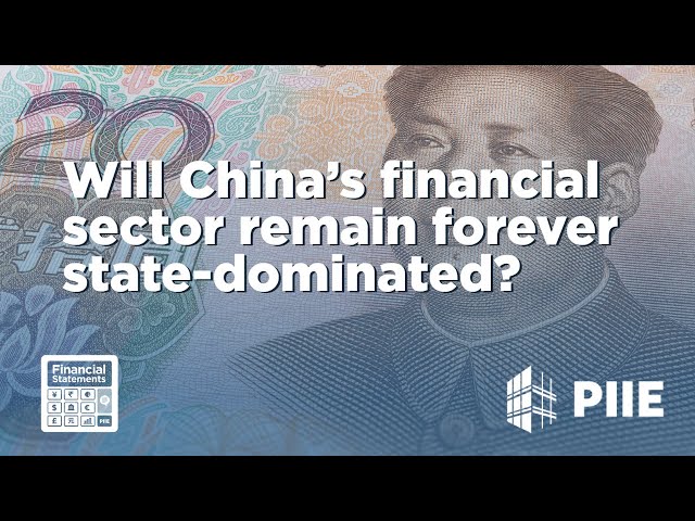 Will China’s financial sector remain forever state-dominated?