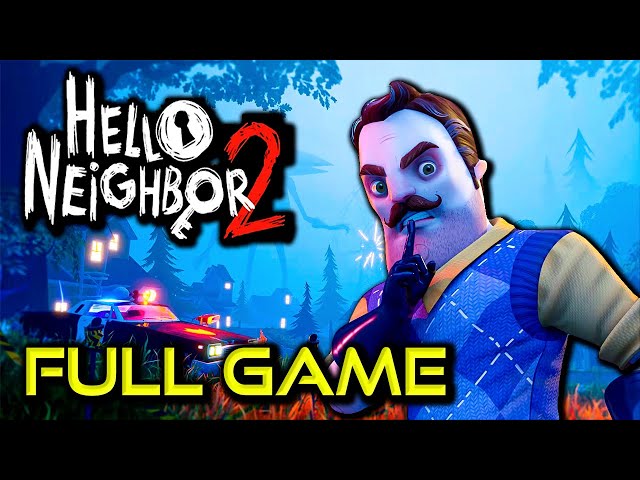 Hello neighbor 2 | Full Game Walkthrough | No Commentary