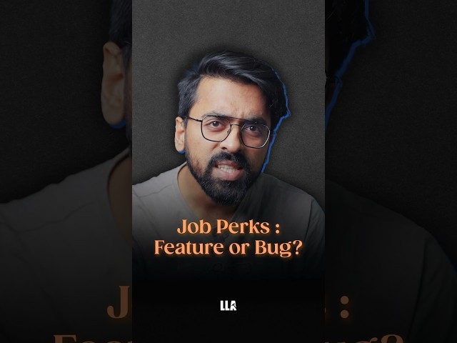 Job Perks : Feature or Bug? #LLAShorts 905