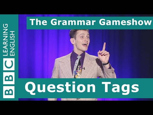 Question Tags: The Grammar Gameshow Episode 22