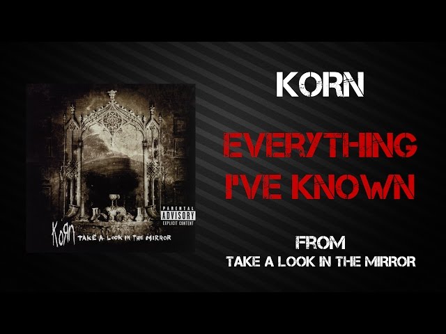 Korn - Everything I've Known [Lyrics Video]