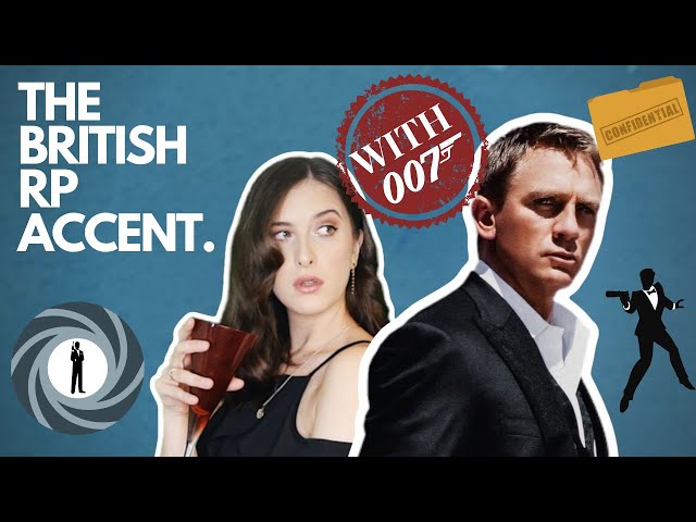 Learn the British English RP Accent with JAMES BOND 007!