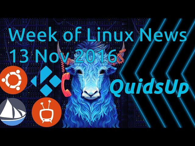 A Week Of Linux News 13 November 2016