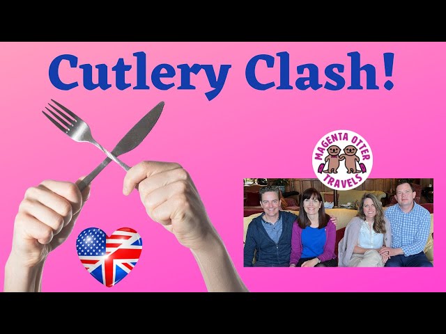 Cutlery CHALLENGE!  Holding Knife & Fork the British vs. American way