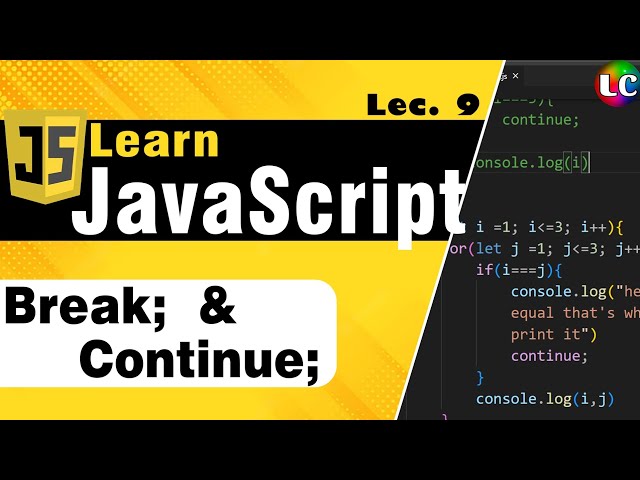 Javascript break and continue statements | Lecture 9 | Learn Coding