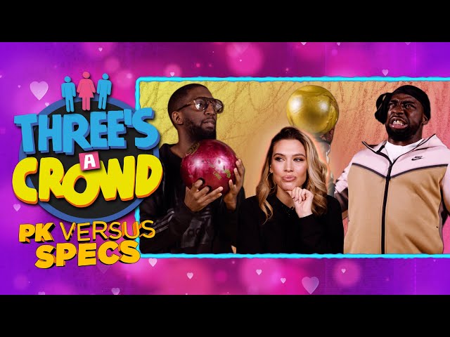 BOWLING FOR LOVE!!!! | THREE'S A CROWD WITH PK HUMBLE AND SPECS GONZALEZ