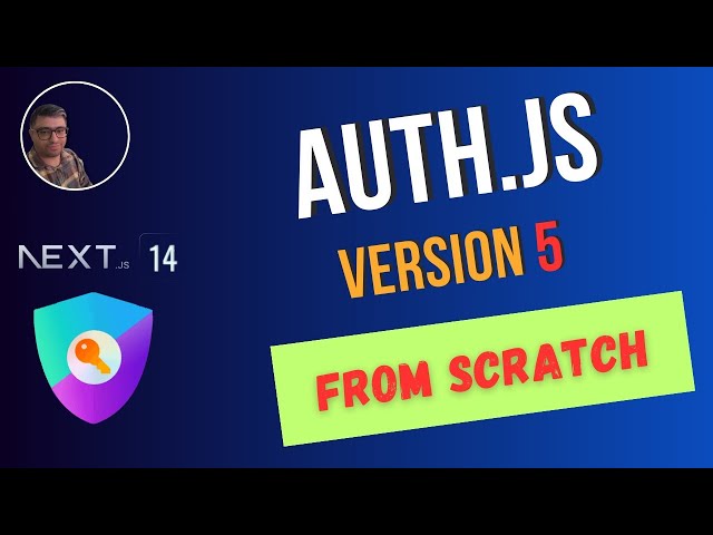 Auth.js V5 From Scratch