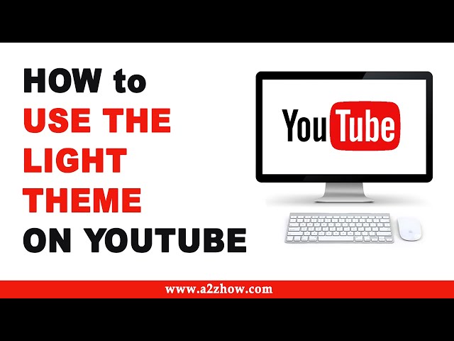 How to Use the Light Theme On Youtube