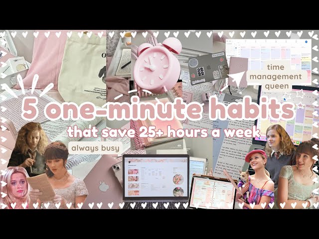 5 one-minute habits that save me 25+ hours a week ✧･ﾟ:*⋆୨୧˚