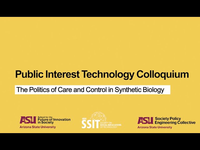 PIT Colloquium Series - The Politics of Care and Control in Synthetic Biology with Dr. Emma Frow