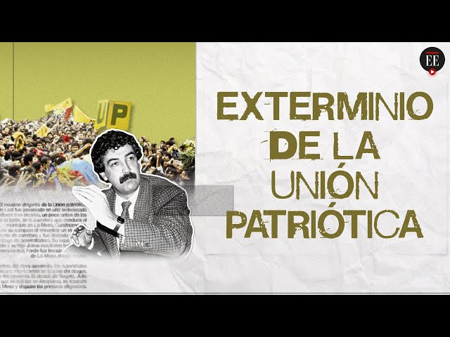 Exterminio de la Unión Patriótica, las raíces de una condena internacional | El Espectador