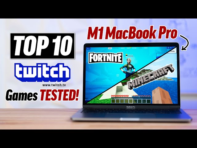 M1 MacBook Pro: Top 10 Popular Games on Twitch.tv TESTED